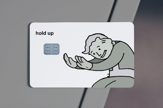 Hold Up | Design | Credit Card Sticker | Credit Card Skin |